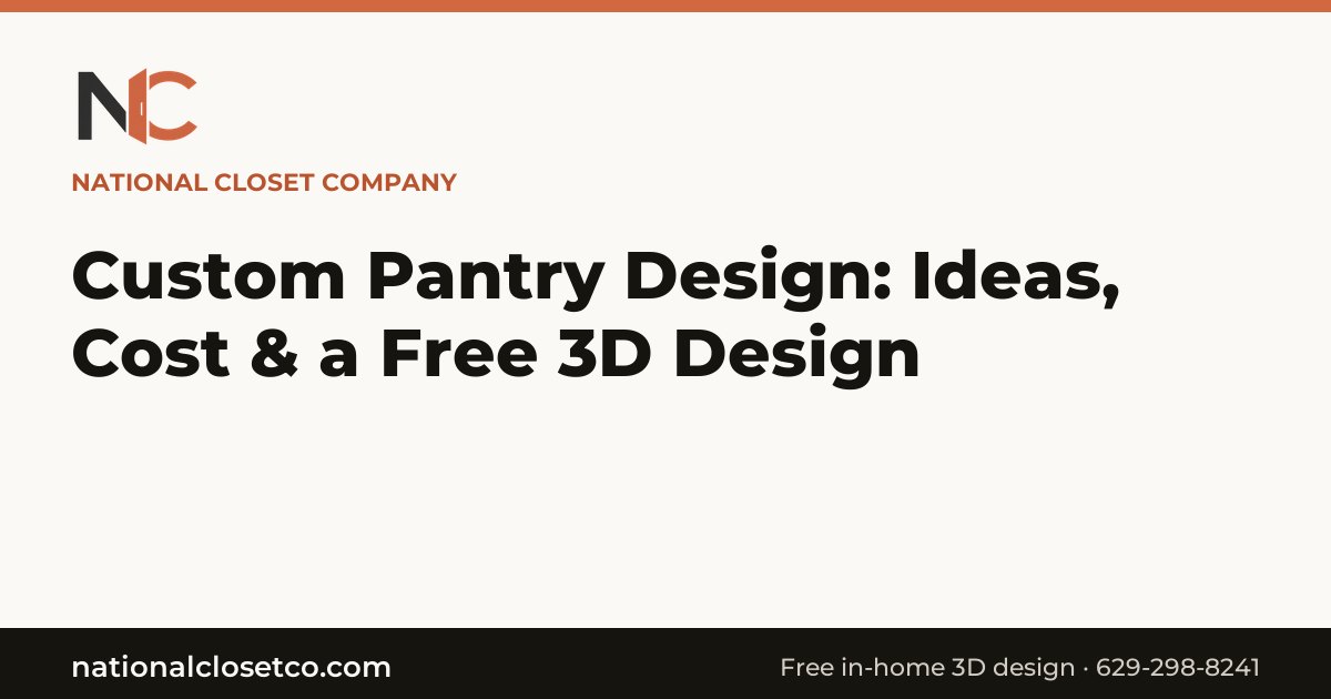 Custom Pantry Design: Ideas, Cost & a Free 3D Design